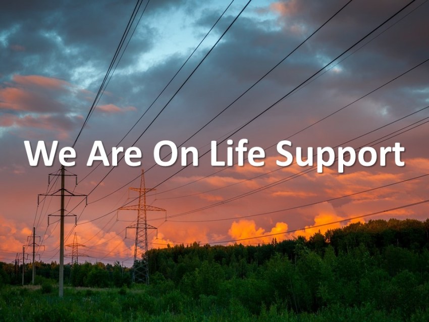 We Are On Life Support - Grid Security Now - GridSecurityNow.org